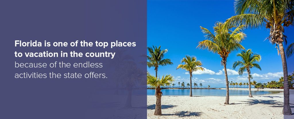 florida is one of the top places to vacation in the country because of the endless activities the state offers